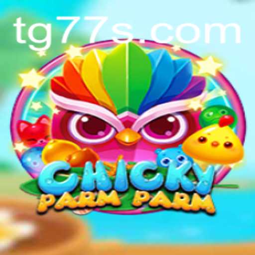 The Exciting World of ChickyParmParm: A Deep Dive into TG 77