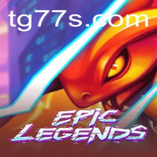 EpicLegends: Unveiling the World of TG 77