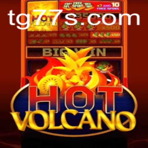 HotVolcano: The Thrilling Adventure Awaits with TG 77